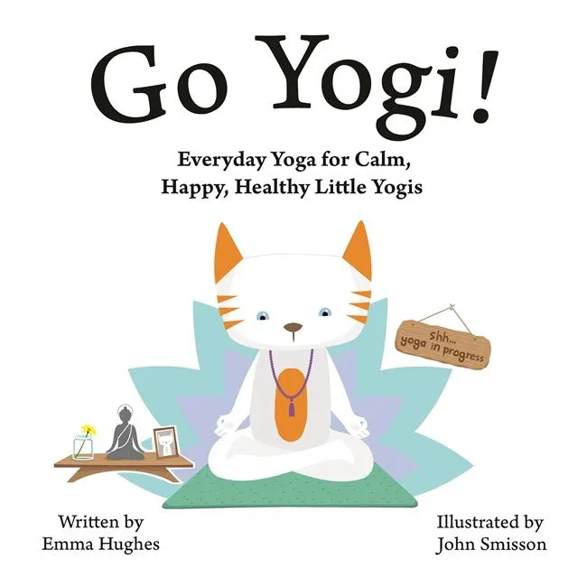 Go Yogi - Everyday Yoga for Calm, Happy, Healthy Little Yogis